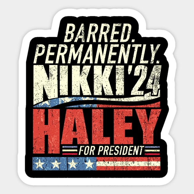 Nikki Haley Barred Permanently Sticker by WestKnightTees